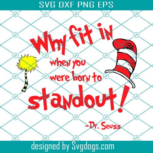 Why Fit In When You Were Born To Stand Out Dr Seuss Cat In The Hat Quotest 1 Svg, Dr. Seuss: Why Fit In When You Were Born To Stand Out Svg, School Svg