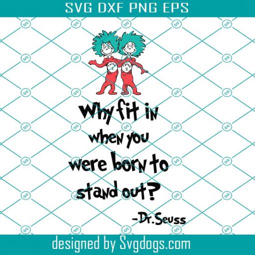 Why Fit In When You Were Born To Stand Out Dr Seuss Cat In The Hat Quotes  Svg, School Svg