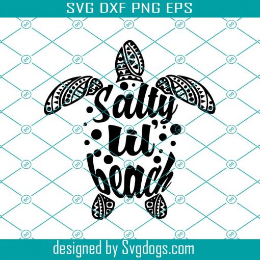 Sea Turtle Salty Lil Beach Funny Svg, Salty Lil Beach Svg, Turtle Svg, Sea Turtle Svg, Sea Svg, Turtle Love Svg, Turtle Gifts Svg