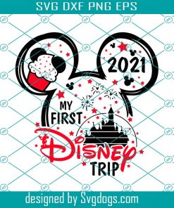 My First Disney Trip Svg, Disney Castle Print For T-shirt Svg, 2021 Disney Trip Svg, For Kids Svg, Mickey Svg