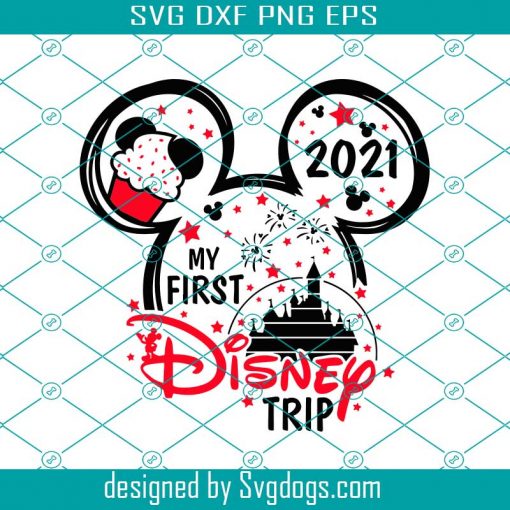 My First Disney Trip Svg, Disney Castle Print For T-shirt Svg, 2021 ...