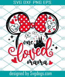 One Loved Mama Svg, Disney Mothers Day Svg, Minnie Mom love Svg, Valentine Svg