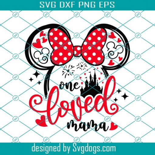 One Loved Mama Svg, Disney Mothers Day Svg, Minnie Mom love Svg, Valentine Svg