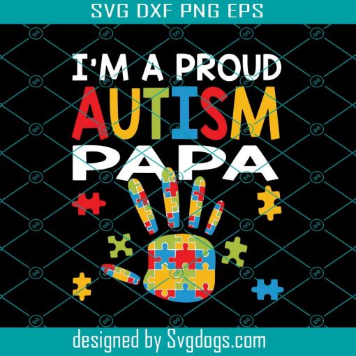 I Am A Proud Autism Papa Svg, Autism Svg, Autism Awareness Svg, Papa Svg