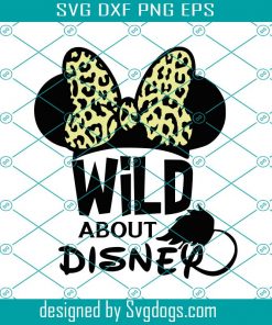 Wild About Disney Svg, Animal Kingdom Svg, Disney Trip Svg, Minnie Mouse Svg, Leopard Print Svg, Inspired By Disney Svg