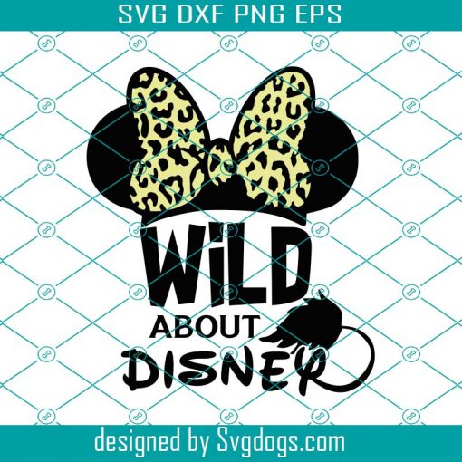 Wild About Disney Svg, Animal Kingdom Svg, Disney Trip Svg, Minnie Mouse Svg, Leopard Print Svg, Inspired By Disney Svg