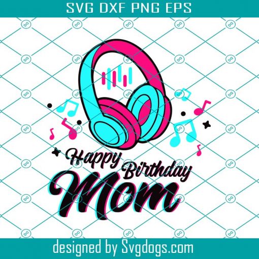 Happy Mothers Day Svg, Mom Svg, Mom Life Svg, Mommy Svg, Mama Svg