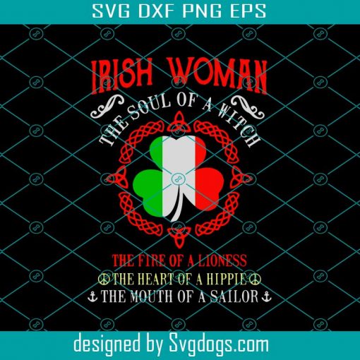 Irish Woman The Soul Of Witch St. Patricks Day Svg, Patricks Day Svg, Worman Svg