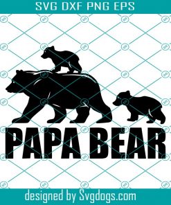 Papa Bear Funny Fathers Day Svg, Father Day Svg, Dad Svg