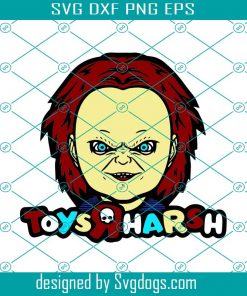 Chucky Toys R Harsh Svg, Horror Movies Svg, Halloween Svg