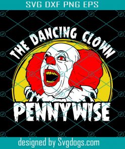 Pennywise The Dancing Clown Svg, It Movie Svg, Halloween Svg