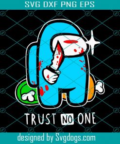 Trust No One Svg, Among US Svg, Video Game Svg, Impostor Svg