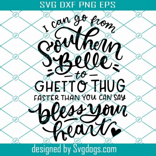 Sassy Svg, Funny Southern Svg Files, Southern Belle to Thug Sarcastic Sassy Svg, Southern Saying Svg