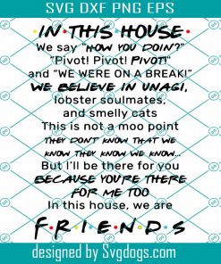 In This House We Believe In Vnagi Svg, Friends Svg, Family Svg, Quotes Svg