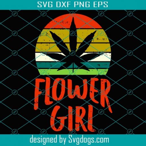 Flower Girl Svg, Trending Svg, Cannabis Svg, Weed Svg, Marijuana Svg, Weed Leaf Svg, Love Cannabis Svg, Smoking Svg, Smoker Svg
