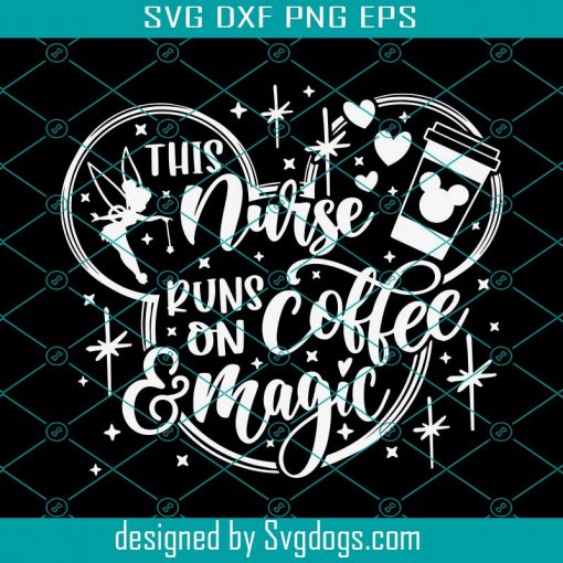 This Nurse runs on Coffee and Magic Svg, Disney Nurse Svg, Mickey Coffee Svg