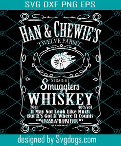 Han And Chewies Twelve Parsec Straight Smugglers Whiskey Svg, Trending Svg, Han And Chewie Svg, Straight Smugglers Svg, Whiskey Svg, Wine Svg