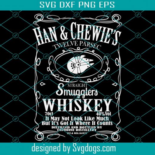 Han And Chewies Twelve Parsec Straight Smugglers Whiskey Svg, Trending Svg, Han And Chewie Svg, Straight Smugglers Svg, Whiskey Svg, Wine Svg