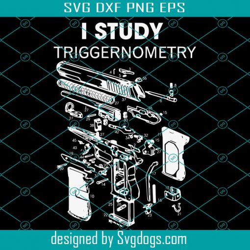 I Study Triggernometry Gun Svg, Trending Svg, Triggernometry Svg, Triggernometry Subject Svg, Triggernometry Gifts, Triggernometry Lovers Svg