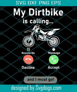 My Dirtbike Is Calling And I Must Go Svg, Trending Svg, Riding Motorbike, Motorbike Svg, Motorcycle Svg, My Dirtbike Is Calling Svg