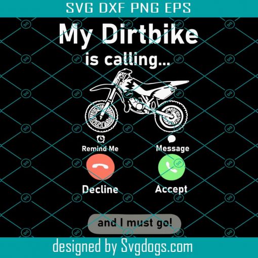 My Dirtbike Is Calling And I Must Go Svg, Trending Svg, Riding Motorbike, Motorbike Svg, Motorcycle Svg, My Dirtbike Is Calling Svg