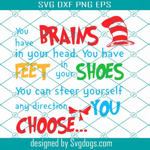 You Have Your Brain Dr Seuss Cat In The Hat Quotes Svg,  Dr Seuss Svg, Dr Seuss Quotes Svg, Best Quotes Svg, Brains Svg, Cat In The Hat Svg, Dr Seuss Gifts Svg, Dr Seuss Shirt Svg