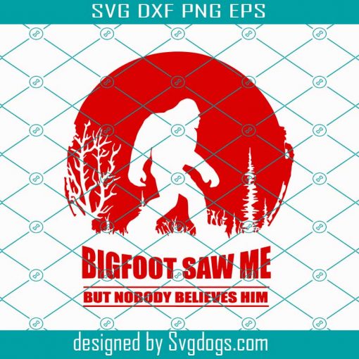 Bigfoot Saw Me But Nobody Believes Him Svg, Bigfoot Moon Svg, Hide And Seek Svg