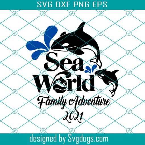 Sea World Family Adventure 2021Svg, Trending Svg, Sea World Svg, Whale Svg, Family Adventure Svg, Family Vacation Svg