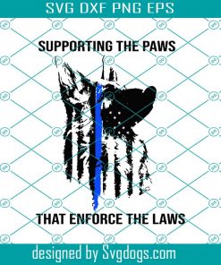 Supporting The Paws That Enforce The Laws Svg , Police Svg, Svg, Dxf, Eps, Png