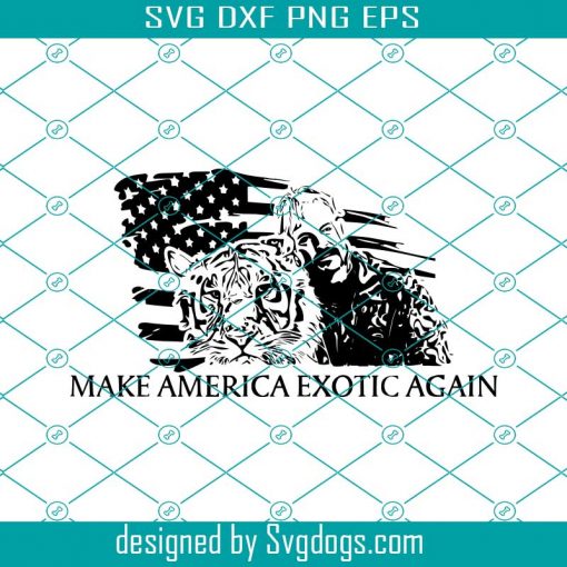 Make America Exotic Again  Svg, Joe Exotic  Svg, Tiger King Svg