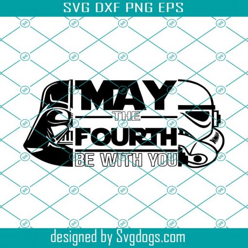 May the Fourth Be With You Svg,  Force Svg, Pun Svg, Cute Svg