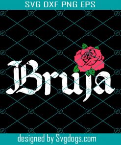 Bruja Witch Red Rose Svg, Trending Svg, Bruja Svg, Red Rose Svg, Rose Svg, Witch Svg