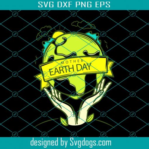 Mother Earth Day Svg, Trending Svg, Mother Earth Svg, Earth Day Svg ...