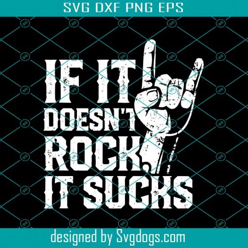 If It Does Not Rock It Sucks Svg, Trending Svg, Rock Svg, Rock Music Svg, Rock Gifts, Rock Lovers, Rock Hand Svg, Hands Svg, Vintage Svg