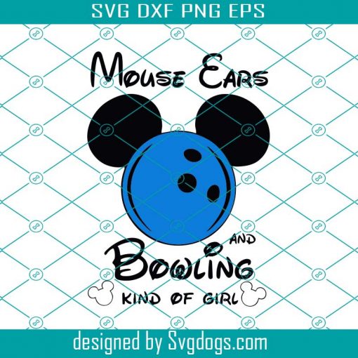 Mickey Mouse Ears And Bowling Kind Of Girl Svg, Sport Svg, Bowling Svg, Bowling Game Svg, Mickey Mouse Svg