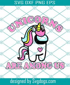 Unicorns Are Among Us Svg, Cute Among Us Svg, Funny Svg, Gamer Gift Svg, Among Us Character Svg