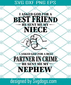 I Asked God For A Best Friend He Sent Me My Niece Svg, Trending Svg