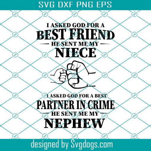 I Asked God For A Best Friend He Sent Me My Niece Svg, Trending Svg