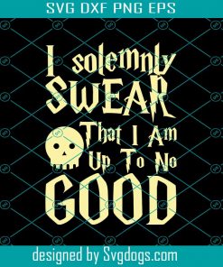I Solemnly Swear That I Am Up To No Good Svg, Uizard Birthday Svg, It’s My Birthday Svg, Hpottery Birthday Svg, Birthday Harry Svg