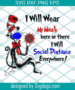 I Will Wear My Mask Here Or There I Will Social Distance Everywhere Svg, Dr Seuss Svg, Dr Seuss Svg, Dr Seuss Mask Svg, Dr Seuss Face Mask Svg, Mask Svg