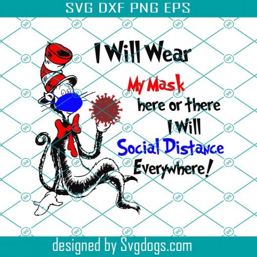 I Will Wear My Mask Here Or There I Will Social Distance Everywhere Svg, Dr Seuss Svg, Dr Seuss Svg, Dr Seuss Mask Svg, Dr Seuss Face Mask Svg, Mask Svg