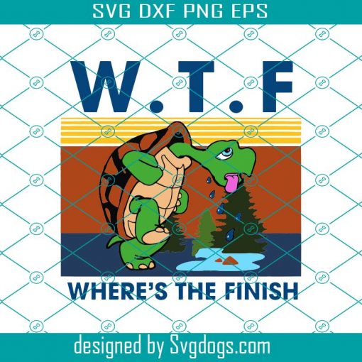 Turtle WTF Where’s The Finish Vintage Funny Svg, Turtle Svg, Turtle Funny Svg, Funny Turtle Svg, Trending Svg