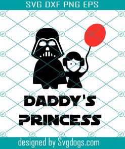 Daddy’s Princess svg, Princess Leia svg, Dart Weider svg, Star Wars svg