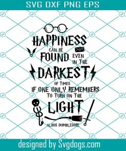 Happiness Can Be Found Svg, Happiness Can Be Found Svg, Even In The Darkest Of Times Svg, Remembers To Turn On The Light Svg