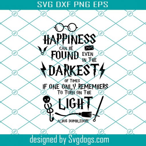 Happiness Can Be Found Svg, Happiness Can Be Found Svg, Even In The Darkest Of Times Svg, Remembers To Turn On The Light Svg