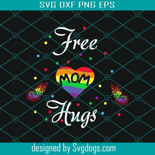 Free Mom Hugs Svg, Lgbt Svg, Lgbt Shirt Svg, Lgbt T-shirt Svg, Free Mom Hugs Shirt Svg, Lgbt Pride Shirt Svg