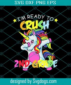 I’m Ready To Crush 2ND Grade Svg, Trending Svg, Unicorn Svg, Unicorn Lover Svg,  Unicorn Svg, Unicorn Print Svg, Unicorn Invitation Svg, Funny Unicorn Svg