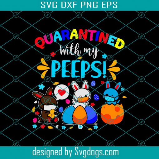 Quarantined With My Peeps Svg, Bunny Face Mask Svg, Easter Day Svg, Bunny Easter Svg, Social Distancing Svg