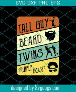 Tall Guy Beard Twins Purple Hoser Svg, Trending Svg, Tall Guy Svg, Beard Svg, Twins Svg, Purple Hoser Svg, Tall Guy Vintage Svg, Twins Purple Hos Svg