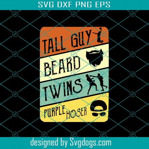 Tall Guy Beard Twins Purple Hoser Svg, Trending Svg, Tall Guy Svg, Beard Svg, Twins Svg, Purple Hoser Svg, Tall Guy Vintage Svg, Twins Purple Hos Svg